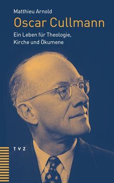 portada Oscar Cullmann: Ein Leben Fur Theologie, Kirche Und Okumene (en Alemán)