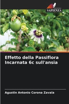 portada Effetto della Passiflora Incarnata 6c sull'ansia (en Italiano)
