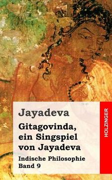 portada Gitagovinda, ein Singspiel von Jayadeva: Indische Philosophie Band 9 (in German)