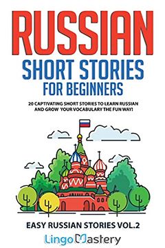 portada Russian Short Stories for Beginners Volume 2: 20 Captivating Short Stories to Learn Russian & Grow Your Vocabulary the fun Way! 20 Captivating ShortS The fun Way! (Easy Russian Stories) 