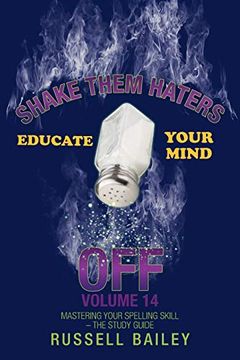 portada Shake Them Haters off Volume 14: Mastering Your Spelling Skill? The Study Guide (en Inglés)