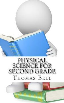portada Physical Science for Second Grade: (Second Grade Science Lesson, Activities, Discussion Questions and Quizzes) (en Inglés)