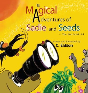 portada The Magical Adventures of Sadie and Seeds - the zoo Book #4 (en Inglés)