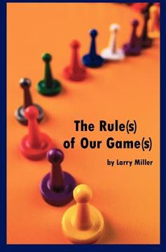 portada the rule(s) of our game(s) (en Inglés)