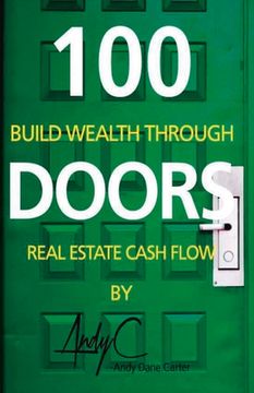 portada 100 Doors: Building Wealth Through Real Estate Cash Flow Volume 1 (en Inglés)