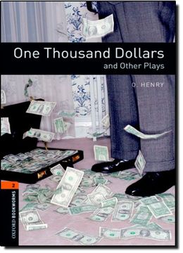 portada Oxford Bookworms Playscripts: One Thousand Dollars and Other Plays: Level 2: 700-Word Vocabulary (Oxford Bookworms Library: Playscripts, Stage 2) (in English)