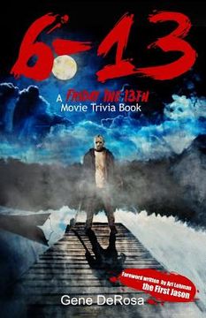 portada 6-13 A Friday the 13th Movie Trivia Book (in English)