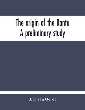 portada The Origin Of The Bantu. A Preliminary Study (in English)