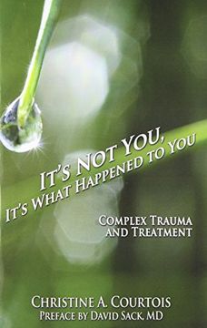 portada It'S not You, It'S What Happened to You: Complex Trauma and Treatment (en Inglés)