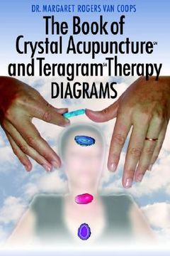 portada the book of crystal acupuncture and teragram therapy diagrams