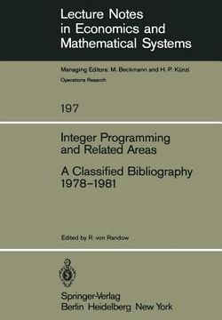 portada integer programming and related areas. a classified bibliography 1978-1981: compiled at the institut fa1/4r a-konometrie und operations research, univ (in English)