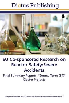 portada EU Co-sponsored Research on Reactor Safety/Severe Accidents: Final Summary Reports: "Source Term (ST)" Cluster Projects (in English)