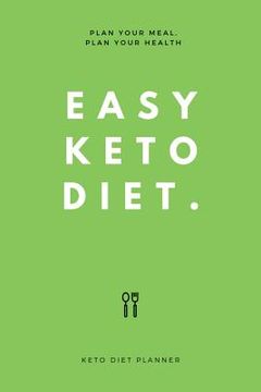 portada Easy Keto Diet: Plan Your Meal, Plan Your Health (en Inglés)