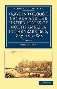portada Travels Through Canada and the United States of North America in the Years 1806, 1807, and 1808: Volume 2 (Cambridge Library Collection - North American History) (en Inglés)