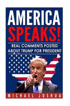 portada America Speaks! Real Comments posted about Trump for President