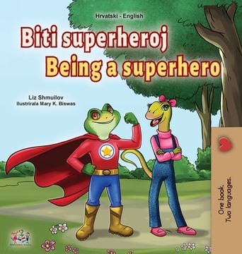 portada Being a Superhero (Croatian English Bilingual Children's Book) (en Croacia)