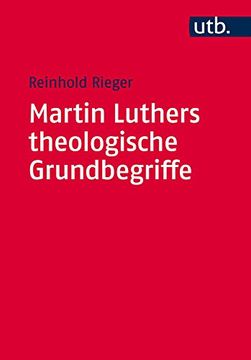 portada Martin Luthers Theologische Grundbegriffe. Von "Abendmahl" bis "Zweifel". (in German)
