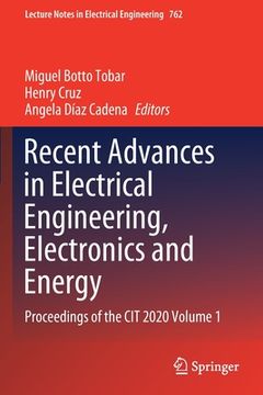 portada Recent Advances in Electrical Engineering, Electronics and Energy: Proceedings of the Cit 2020 Volume 1 