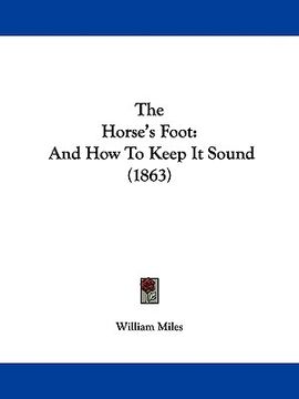 portada the horse's foot: and how to keep it sound (1863) (en Inglés)