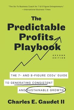 portada The Predictable Profits Playbook: The 7- and 8-Figure CEOs' Guide to Generating Consistent and Sustainable Growth (en Inglés)