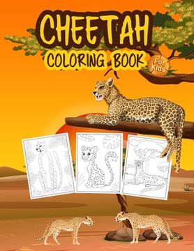 portada Cheetah Coloring Book for Kids: Great Cheetah Book for Boys, Girls and Kids. Perfect Leopard Coloring Pages for Toddlers and Children (en Inglés)