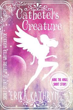 portada Audie the Angel: SHORT STORY: Cathetel's Creature (in English)