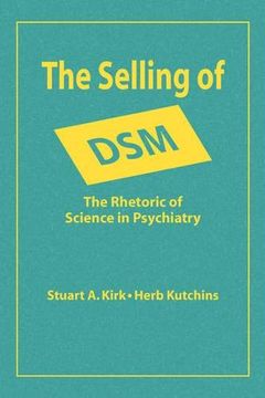 portada The Selling of Dsm: The Rhetoric of Science in Psychiatry (en Inglés)