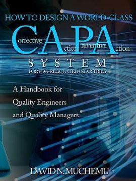 portada how to design a world-class corrective action preventive action system for fda-regulated industries: a handbook for quality engineers and quality mana (en Inglés)