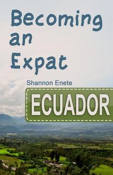 portada Becoming an Expat Ecuador: 2nd Edition (in English)