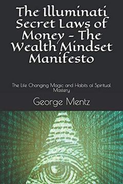 portada The Illuminati Secret Laws of Money - the Wealth Mindset Manifesto: The Life Changing Magic and Habits of Spiritual Mastery: 2 (First) (en Inglés)
