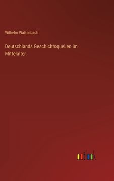 portada Deutschlands Geschichtsquellen im Mittelalter (en Alemán)