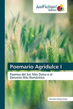 portada Poemario Agridulce i: Poemas del ser más Dulce o Eldesvarío más Romántico