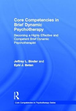 portada core competencies in brief dynamic psychotherapy: becoming a highly effective and competent brief dynamic psychotherapist (en Inglés)