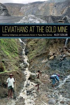 portada Leviathans at the Gold Mine: Creating Indigenous and Corporate Actors in Papua New Guinea