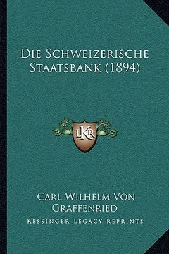 portada Die Schweizerische Staatsbank (1894) (en Alemán)