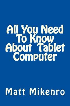 portada All You Need To Know About  Tablet Computer
