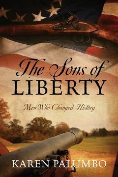 portada The Sons of Liberty: Men Who Changed History (en Inglés)
