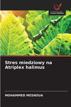 portada Stres miedziowy na Atriplex halimus (en Polaco)