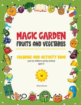 portada Magic Garden: Fruits and Vegetables Activity Workbook, Fantastic Color and Activity Book for Kids, Math Games for Children, Great Gi