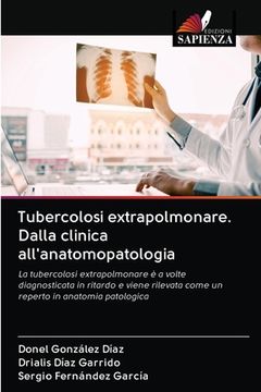 portada Tubercolosi extrapolmonare. Dalla clinica all'anatomopatologia (en Italiano)