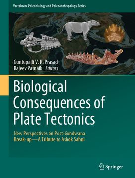 portada Biological Consequences of Plate Tectonics: New Perspectives on Post-Gondwana Break-Up-A Tribute to Ashok Sahni