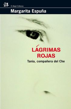 portada Lágrimas rojas.: Tania, compañera del Che (Modernos y Clásicos)