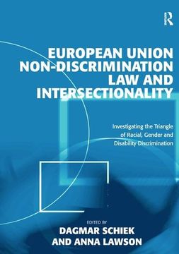 portada European Union Non-Discrimination Law and Intersectionality: Investigating the Triangle of Racial, Gender and Disability Discrimination