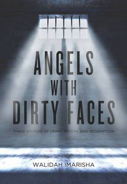 portada Angels With Dirty Faces: Three Stories of Crime, Prison, and Redemption (en Inglés)
