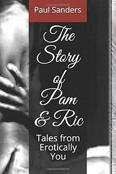portada The Story of pam & Ric: Tales From Erotically you (en Inglés)