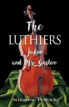 portada The Luthiers: JoAnn and Mr. Gustov (in English)