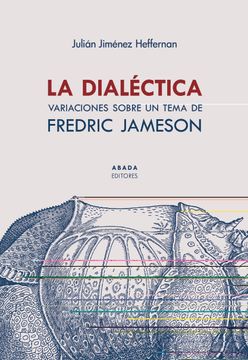 portada La Dialéctica: Variaciones Sobre un Tema de Fredric Jameson