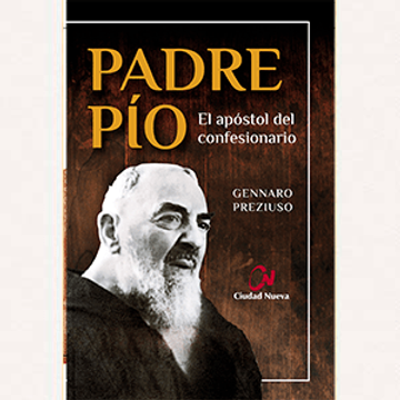 Padre Pío. El apostol del confesionario