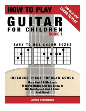 portada How To Play Guitar For Children Book 1: The Best Way To Learn And Play (Volume 1)