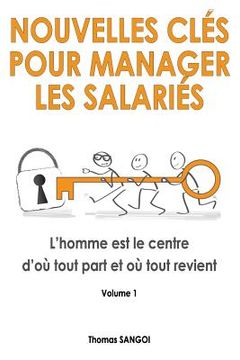portada Nouvelles clés pour manager les salariés: L'homme est le centre d'où tout part et où tout revient. (en Francés)